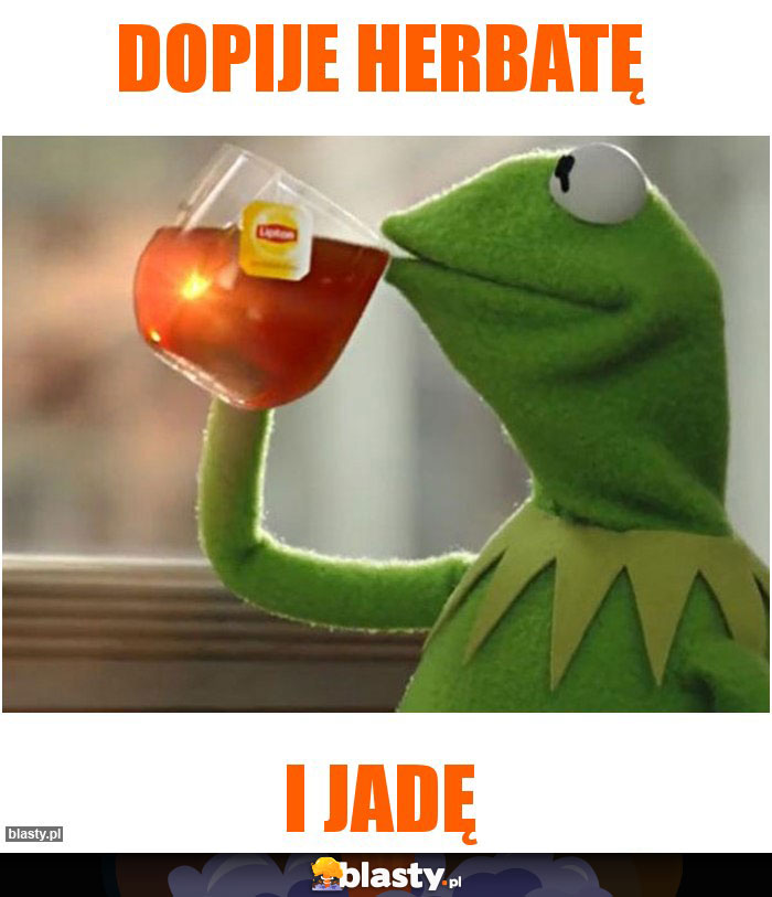 Dopije herbatę