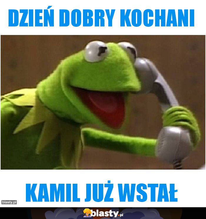 Dzień dobry kochani