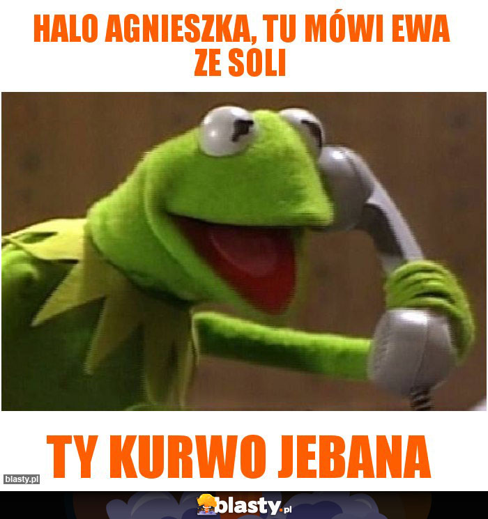 Halo Agnieszka, tu mówi Ewa ze Soli