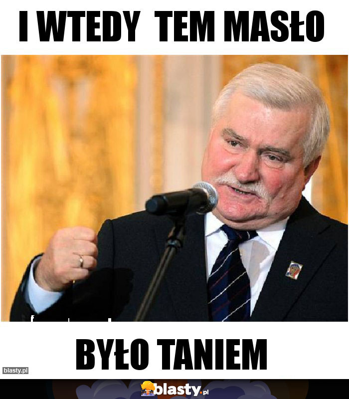 I WTEDY  TEM masło