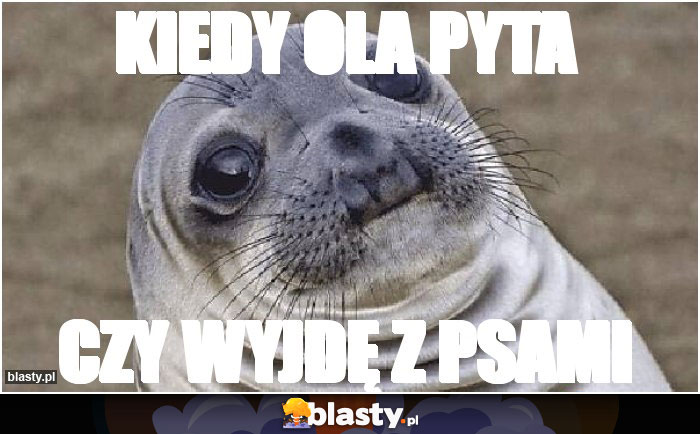 Kiedy ola pyta