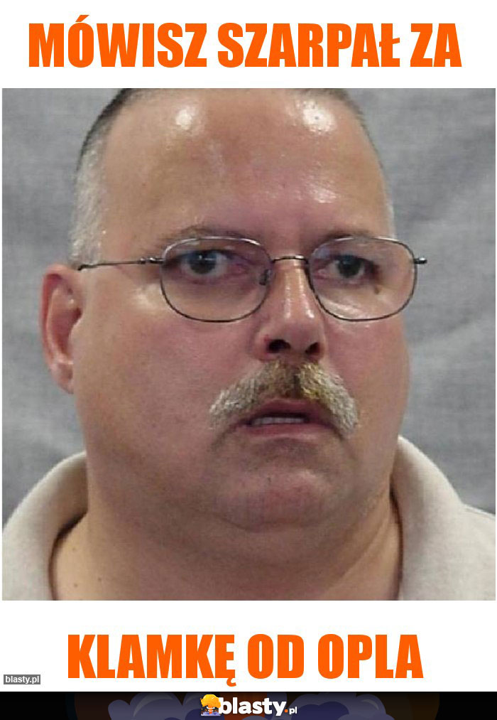 Mówisz szarpał za
