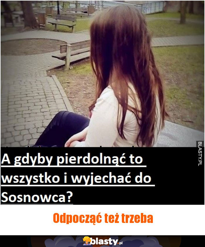 Odpocząć też trzeba