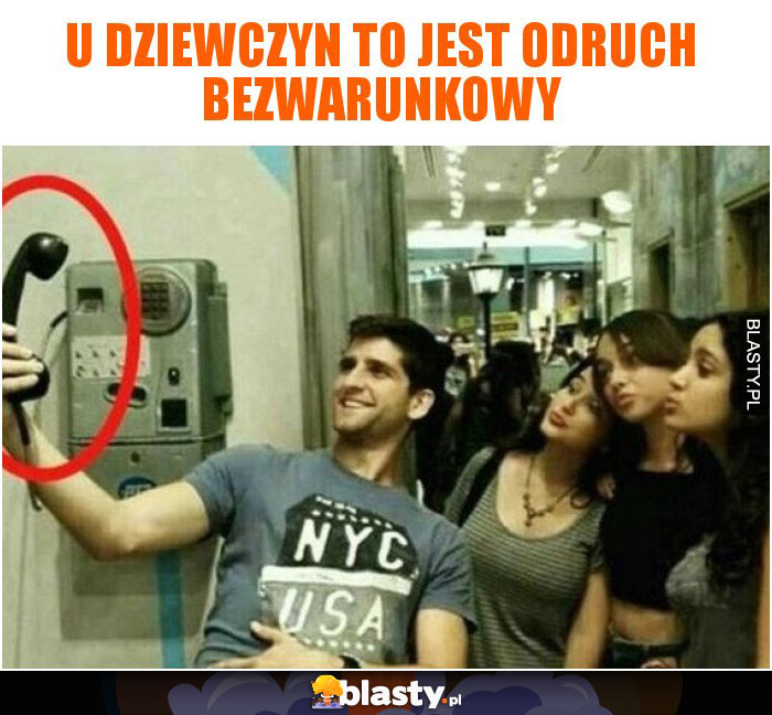 U dziewczyn to jest odruch bezwarunkowy