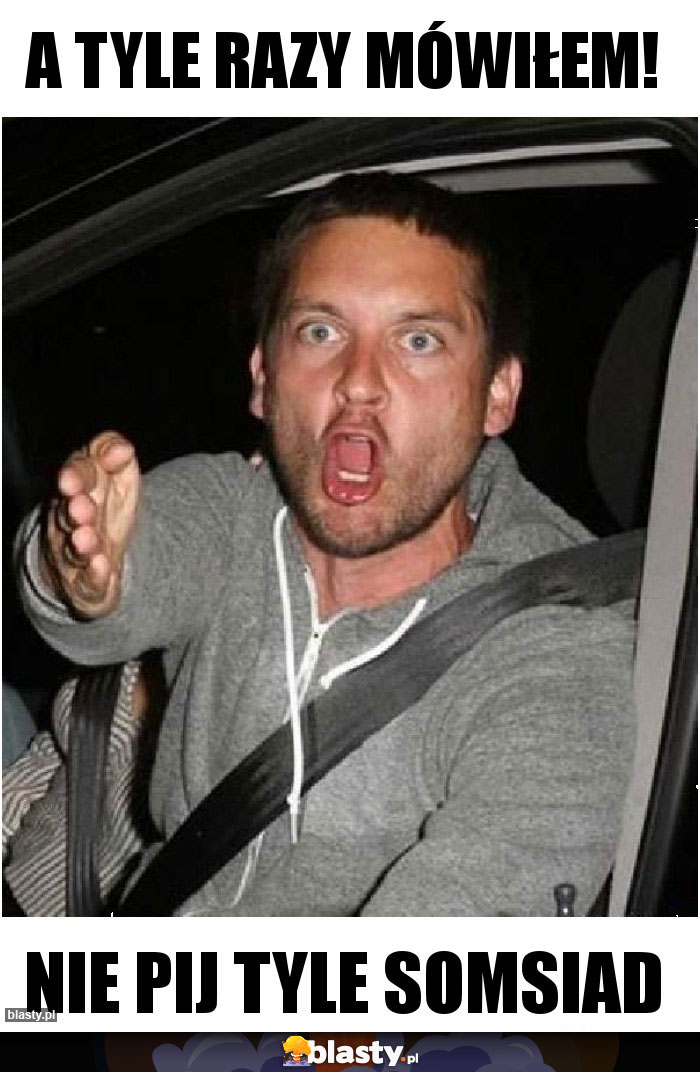 A tyle razy mówiłem!