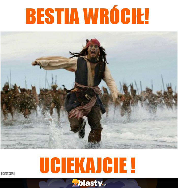 Bestia wrócił!