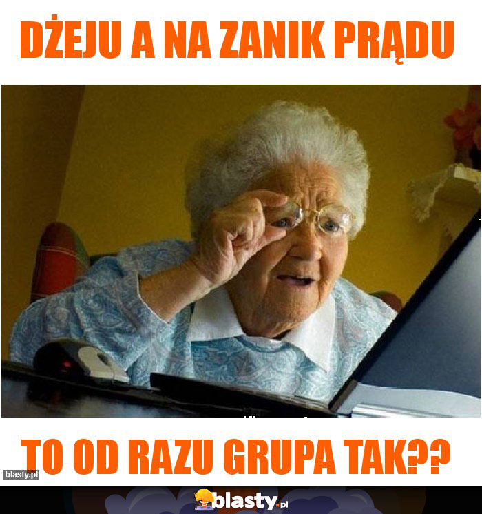DŻEJU A NA ZANIK PRĄDU