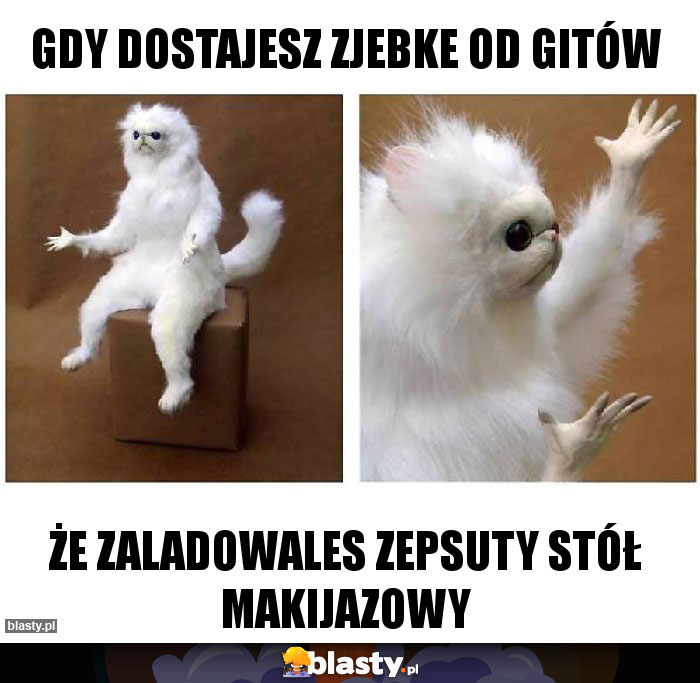 Gdy dostajesz zjebke od gitów
