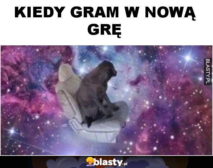 Kiedy gram w nową grę