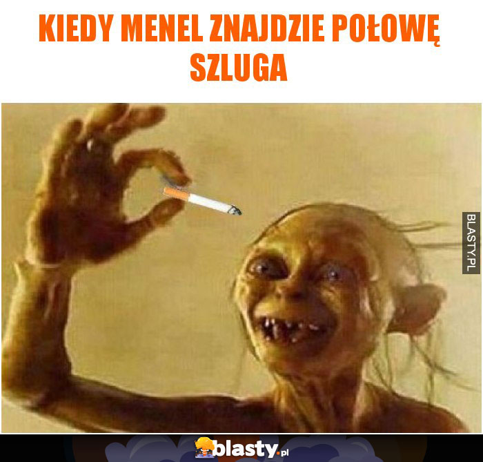 Kiedy menel znajdzie połowę szluga