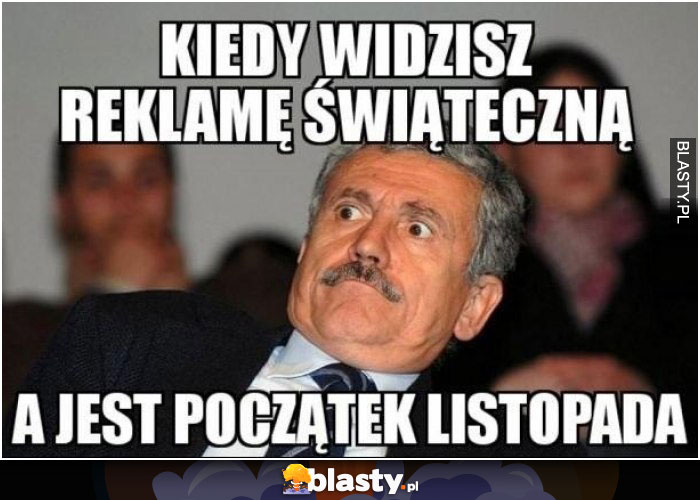 Kiedy widzisz reklamę świąteczną