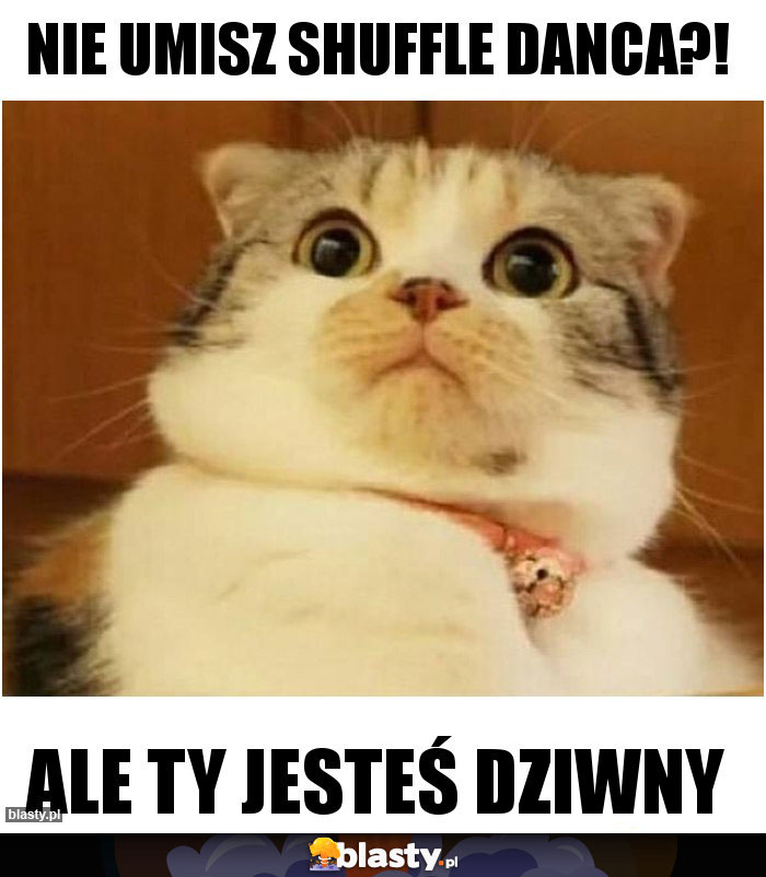 Nie umisz shuffle danca?!