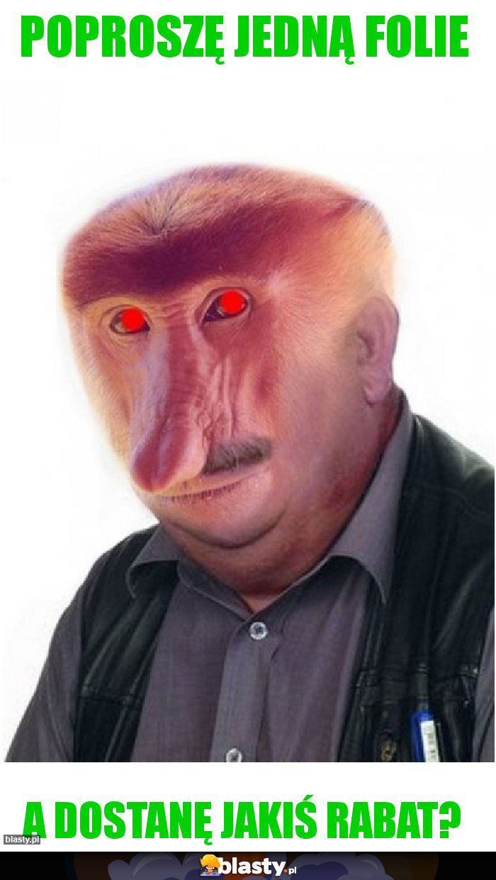 Poproszę jedną folie