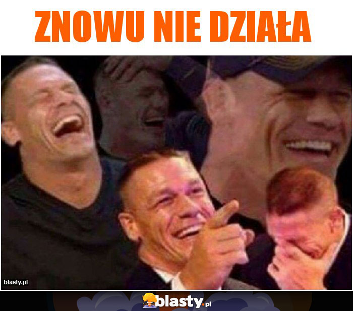 ZNOWU NIE DZIAŁA