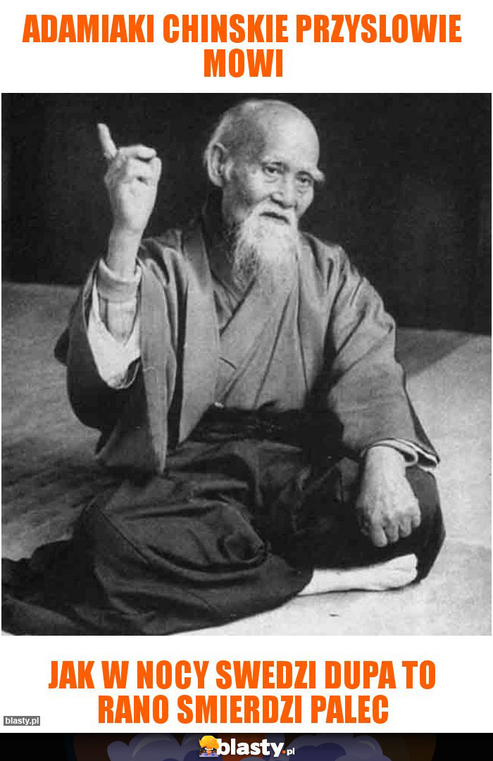Adamiaki chinskie przyslowie mowi