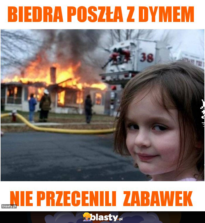 Biedra poszła z dymem