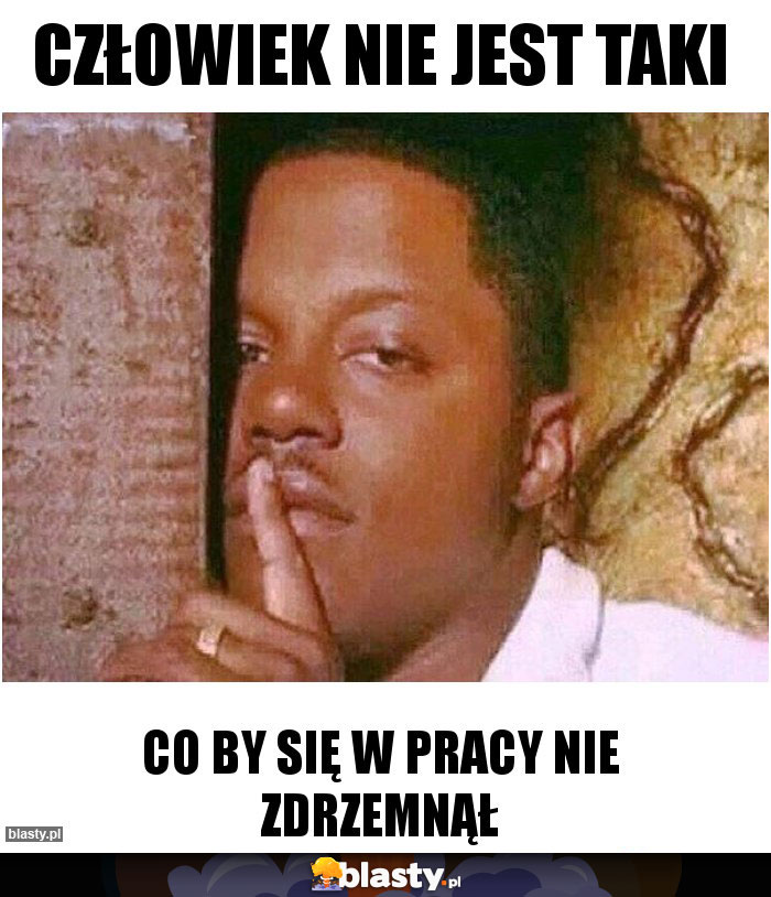 Człowiek nie jest taki