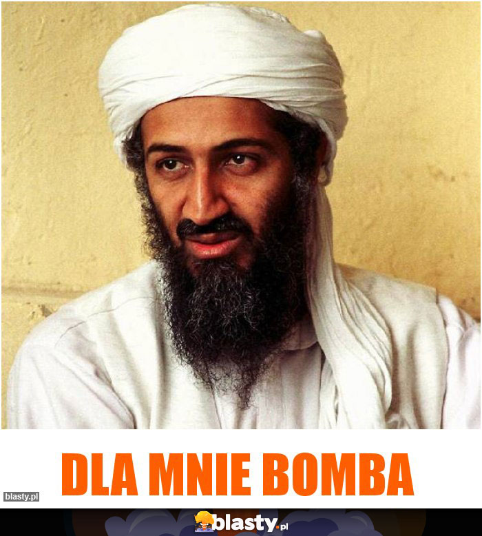Dla mnie BOMBA