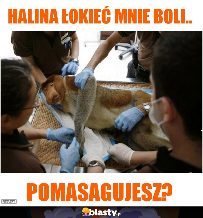 Halina łokieć mnie boli..