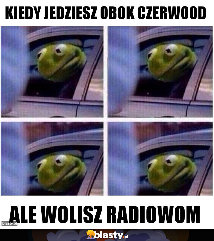 Kiedy jedziesz obok czerwood