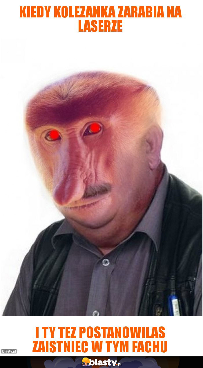 kiedy kolezanka zarabia na laserze