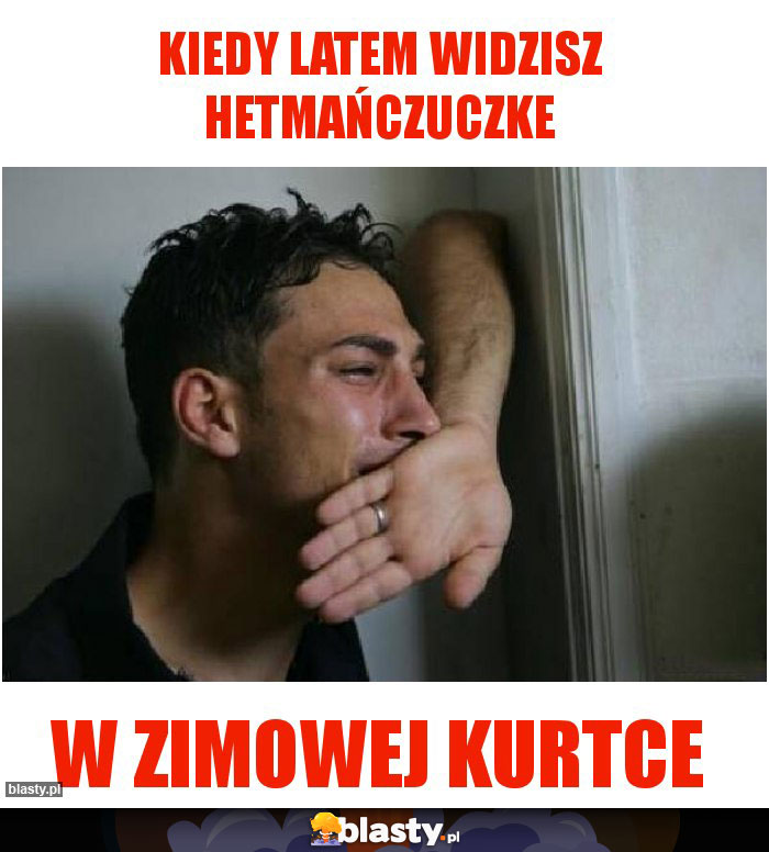 Kiedy latem widzisz hetmańczuczke
