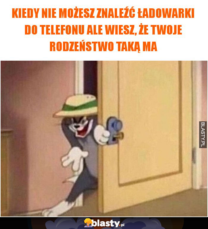 Kiedy nie możesz znaleźć ładowarki do telefonu ale wiesz, że Twoje rodzeństwo taką ma