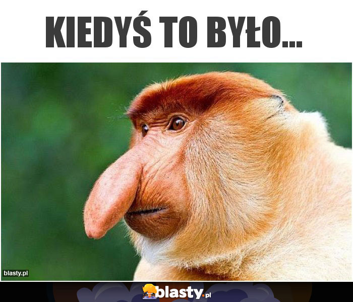 Kiedyś to było...