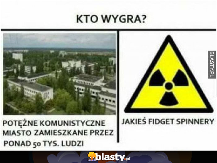 Kto wygra ? potężne komunistyczne miasto czy jeden fidget spinner