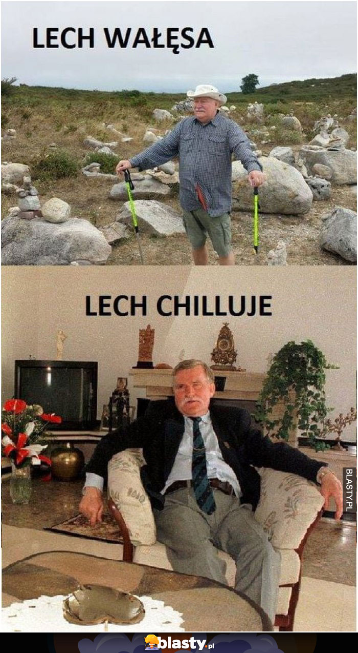 Lech Wałęsa vs lech chilluje