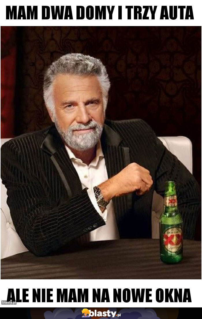 Mam dwa domy i trzy auta