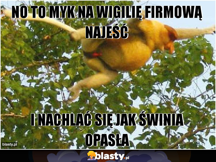No to myk na wigilię firmową najeść