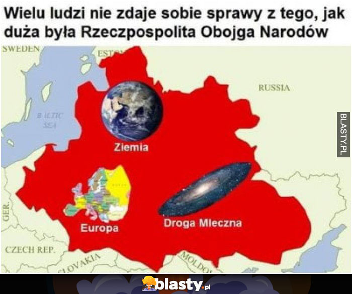 Wielu ludzi nie zdaje sobie sprawy z tego - jak duża byłaby rzeczpospolita