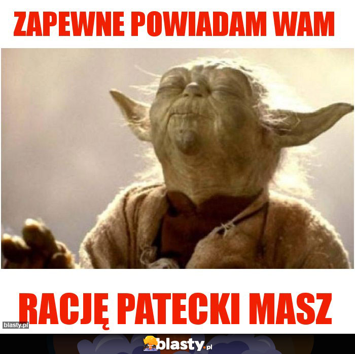 Zapewne powiadam wam