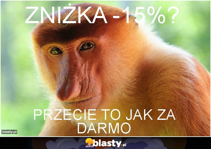 ZNIŻKA -15%?