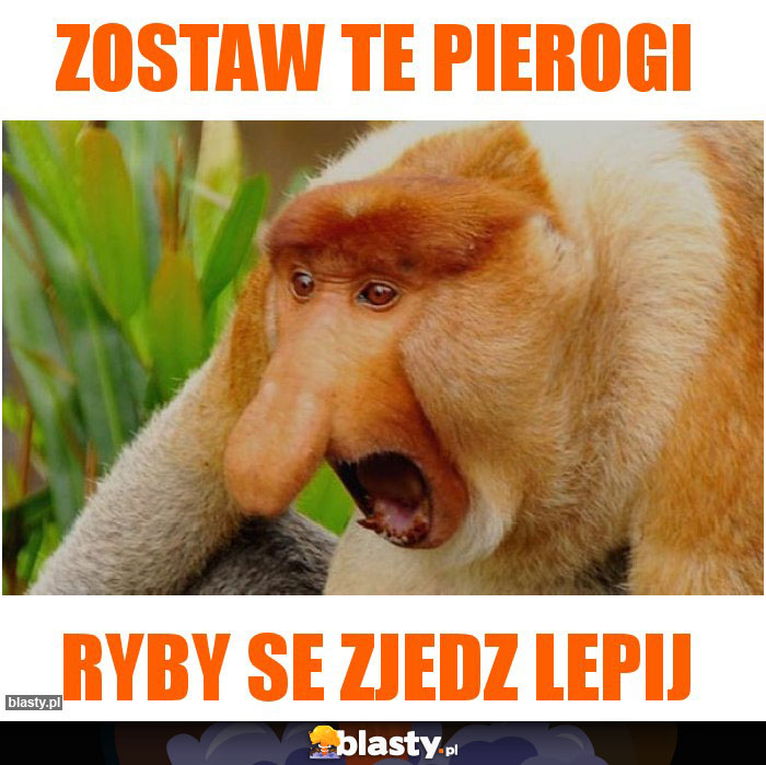 Zostaw te pierogi