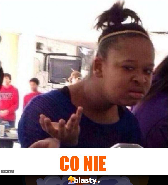Co nie
