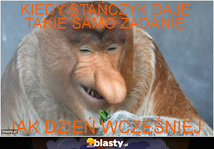 Kiedy Stańczyk daje takie samo zadanie