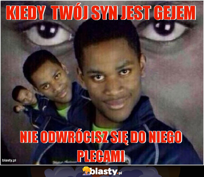 Kiedy  twój syn jest gejem
