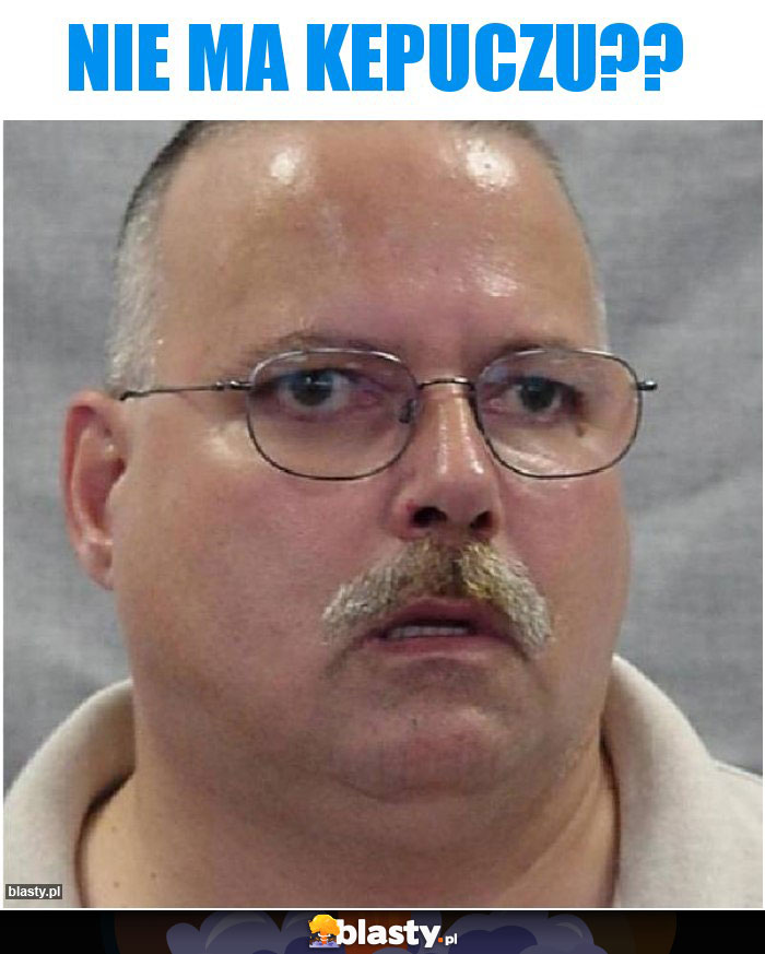 Nie ma kepuczu??