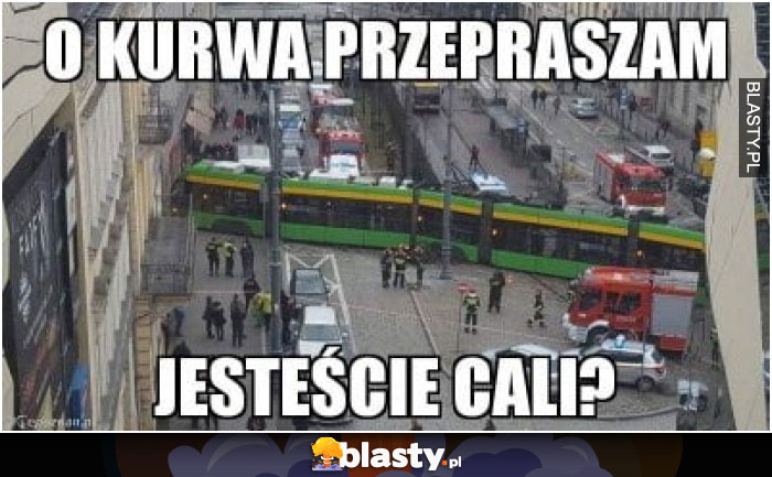 O kurwa przepraszam