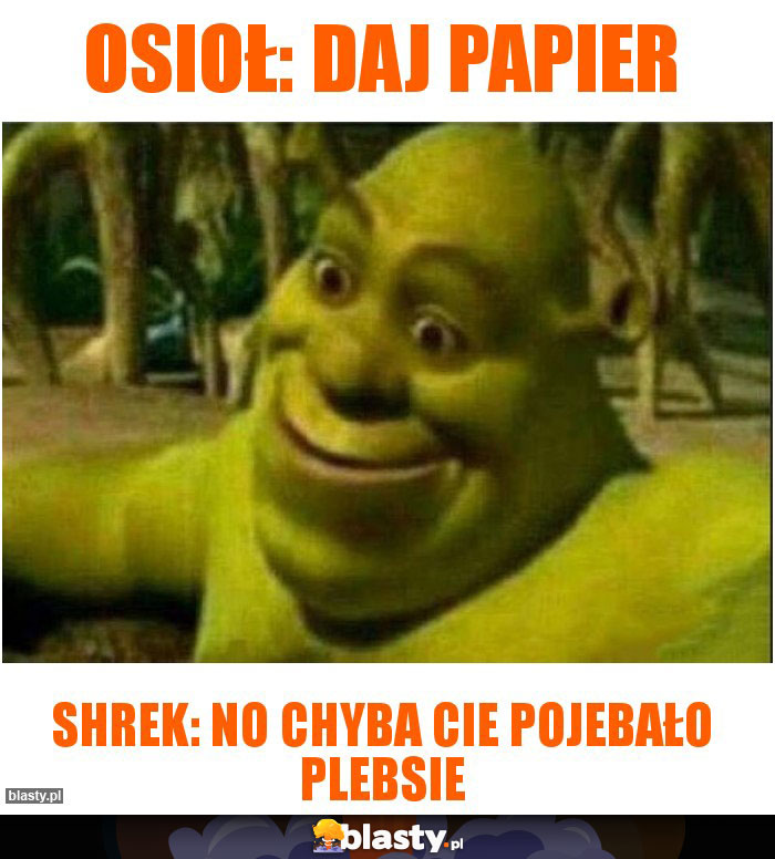 Osioł: Daj papier