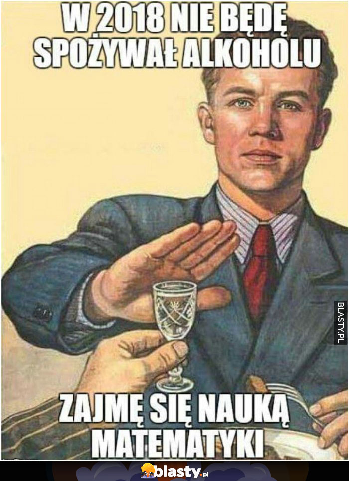 W 2018 nie będę spożywał alkoholu..