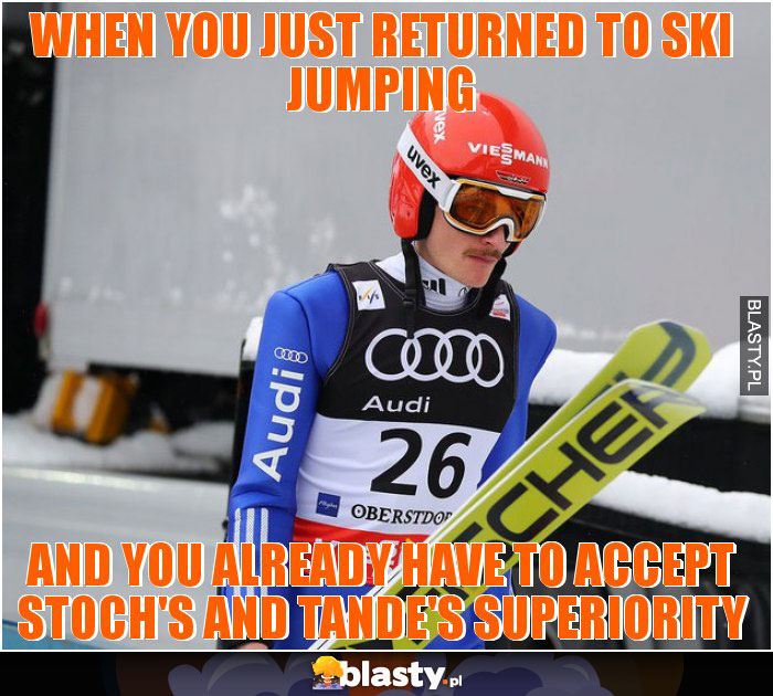 When you just returned to ski jumping