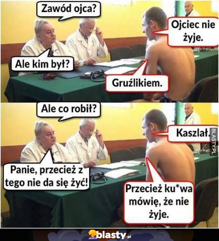 Zawód ojca?  Ojciec nie żyje