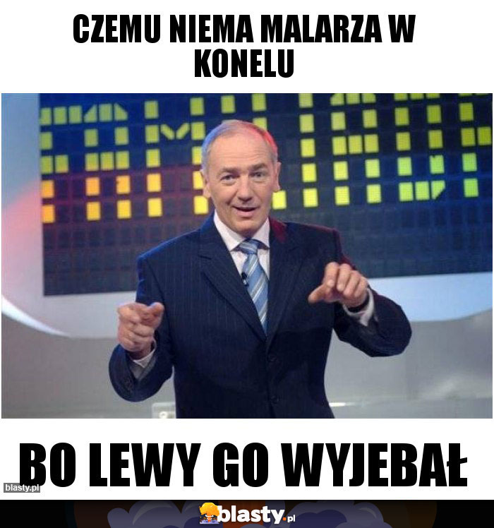 Czemu niema malarza w konelu