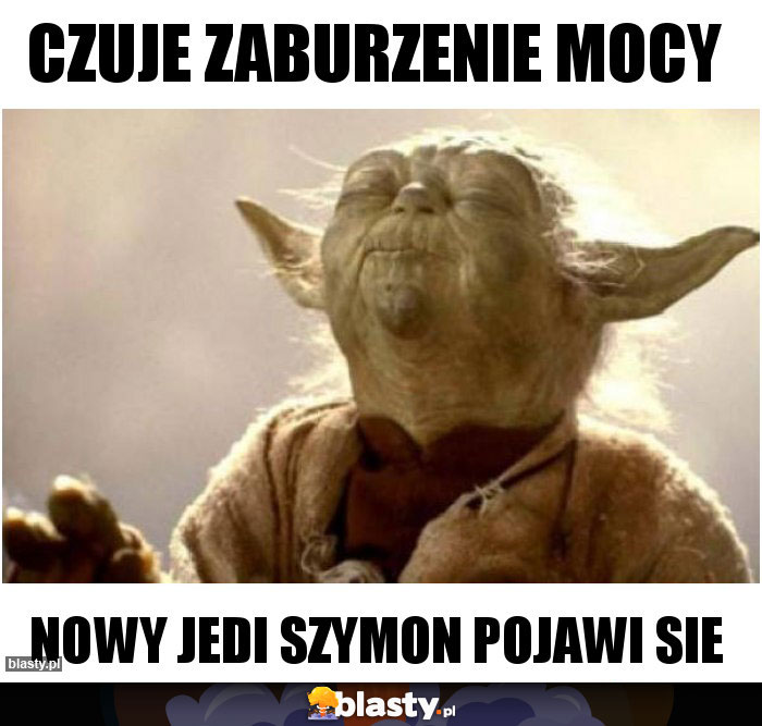 Czuje zaburzenie mocy