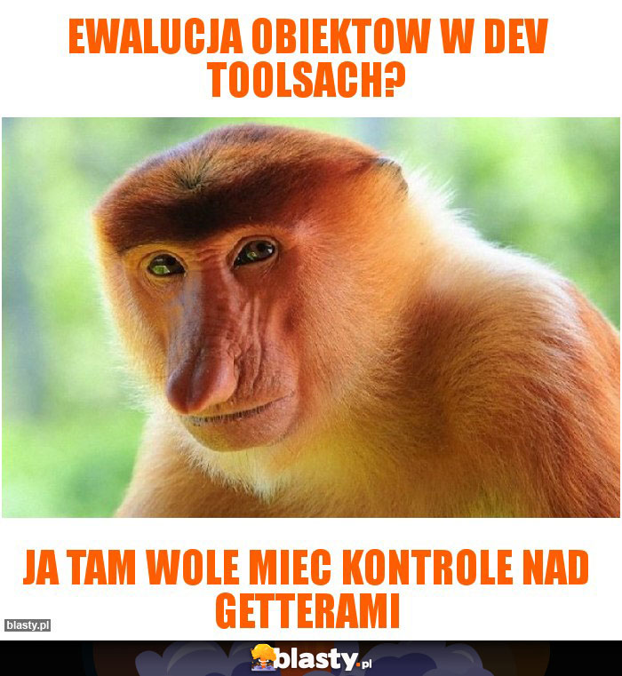 Ewalucja obiektow w dev toolsach?