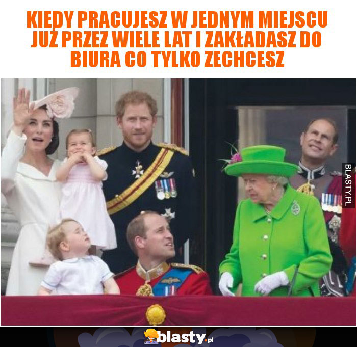 Kiedy pracujesz w jednym miejscu już przez wiele lat i zakładasz do biura co tylko zechcesz