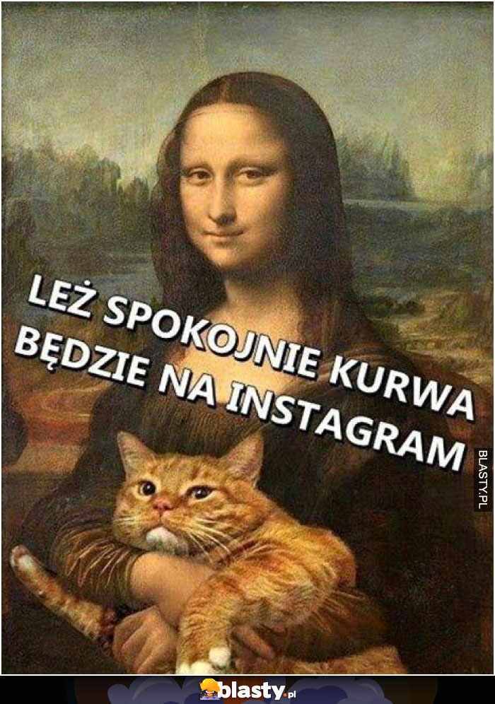 Leż spokojnie - będzie na instagram